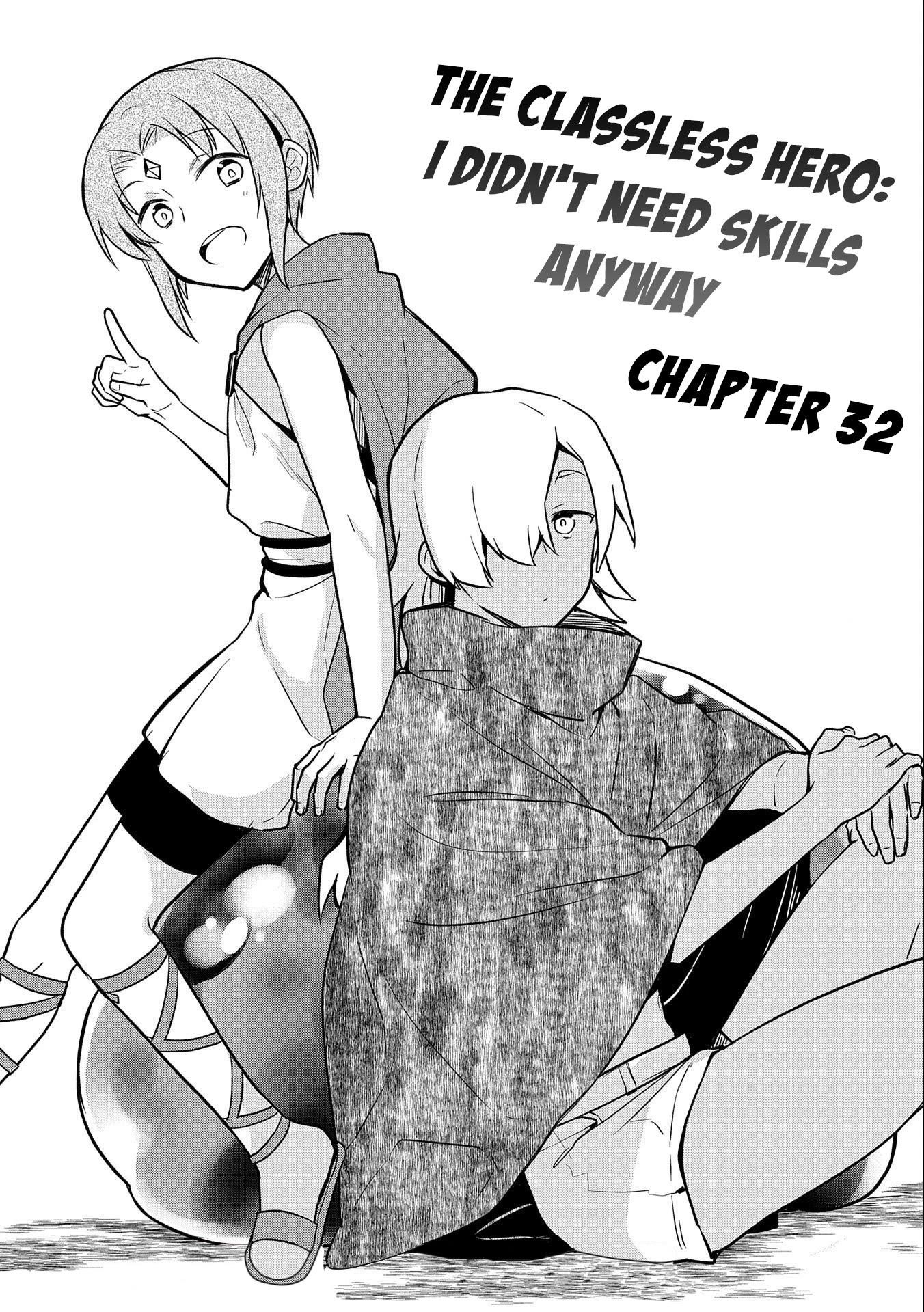 The Hero Who Has No Class. I Don’t Need Any Skills, It’s Okay Chapter 32 - Page 1