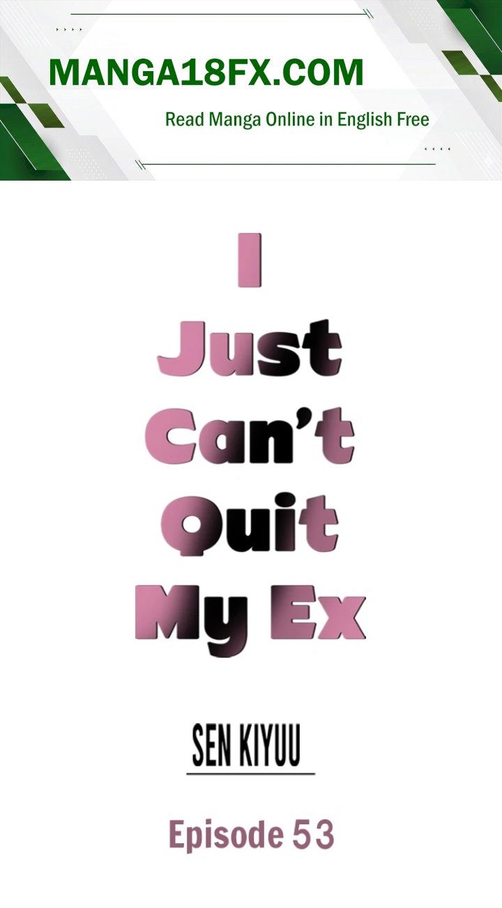 I Just Can’t Quit My Ex Chapter 53 - Page 1